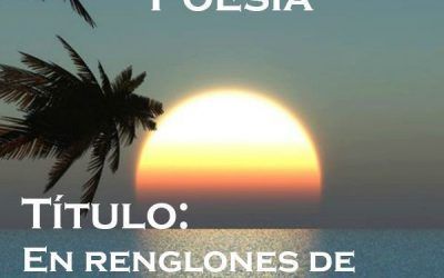 EN RENGLONES DE MIS TARDES…